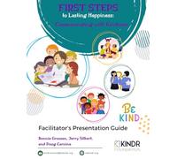 First Steps to Lasting Happiness: Communicating with Kindness, Facilitator's Guide