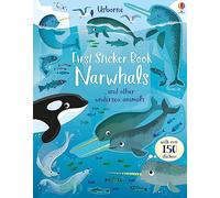 First Sticker Book Narwhals: ...and Other Undersea Animals