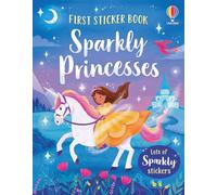 First Sticker Book Sparkly Princesses by Kristie Pickersgill Paperback Book