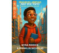 First Stop, Tokyo: One Flight. One Mystery. Zero Chill.: 1 (Franklin Abroad - A Global Mystery Adventure Series for Kids Ages 8-12)