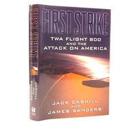 First Strike: TWA Flight 800 and the Attack on America