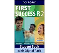 First Success B2 Student Book with Digital Pack: Print Student Book with 2 years' access to Student Book e-Book and Student Resources, available on Oxford English Hub