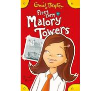 First Term at Malory Towers by Enid Blyton (2014-01-02)