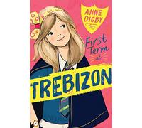 First Term at Trebizon: 1 (The Trebizon Boarding School Series)