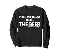 First the bridge, then the beer. Sweatshirt