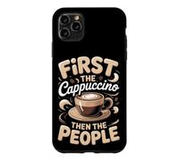 First the Cappuccino Then the People Coffee Barista Case for iPhone 11 Pro Max