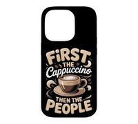 First the Cappuccino Then the People Coffee Barista Case for iPhone 14 Pro