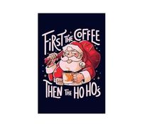 First The Coffee Then The Ho Ho - Fresh Roasted Coffee - Food Poster Canvas Poster Bedroom Decor Landscape Office Room Decor Gift Unframe: 12x18inch(30x45cm)