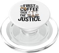 First The Coffee Then The Justice Legal Humor Coffee Lover PopSockets PopGrip for MagSafe