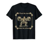 First The Iron, Then The Princess Gym Humor T-Shirt
