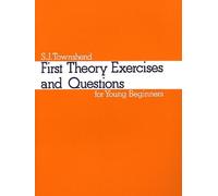 First Theory Exercises for Young Beginners: Written by S J Townshend, 1986 Edition, Publisher: Novello & Co Ltd [Paperback]