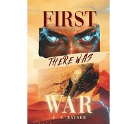 FIRST THERE WAS WAR