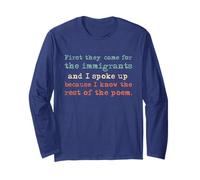 First They Came for The Immigrants and I Spoke Up Long Sleeve T-Shirt