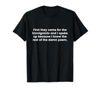 First They Came for The Immigrants and I Spoke Up T-Shirt
