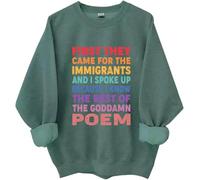 First They Came For The Immigrants, First They Came For The Immigrants Sweatshirts For Women Men