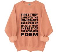 First They Came For The Immigrants, First They Came For The Immigrants Sweatshirts For Women Men