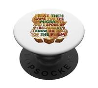 First They Came for The Immigrants I Spoke Up Anti Fascism PopSockets Adhesive PopGrip