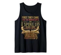 First They Came for The Immigrants I Spoke Up Human Rights Tank Top