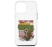 First They Came for The Immigrants I Spoke Up Pro Immigrant Case for iPhone 12 Pro Max