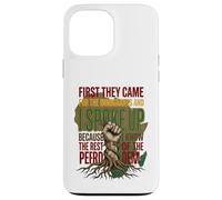 First They Came for The Immigrants I Spoke Up Pro Immigrant Case for iPhone 13 Pro Max