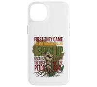 First They Came for The Immigrants I Spoke Up Pro Immigrant Case for iPhone 14 Plus