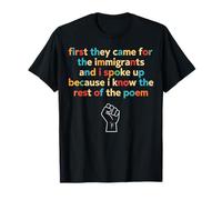 First They Came for The Immigrants I Spoke Up Pro Immigrant T-Shirt