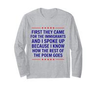 First They Came for The Immigrants Long Sleeve T-Shirt