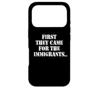 First They Came For The Immigrants No One Left To Speak Poem Case for iPhone 17 Pro