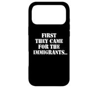 First They Came For The Immigrants No One Left To Speak Poem Case for iPhone 17 Pro Max