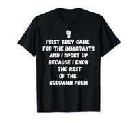 First They Came for The Immigrants Political Protest T-Shirt