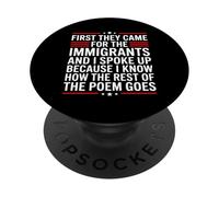 First they came for the immigrants PopSockets Adhesive PopGrip