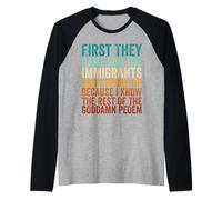 First They Came for The Immigrants Pro Immigrant Raglan Baseball Tee