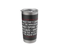 First They Came for the Immigrants Stainless Steel Insulated Tumbler