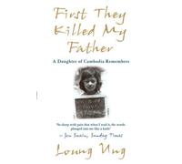 First They Killed My Father: A Daughter of Cambodia Remembers by Loung Ung (2001-09-17)