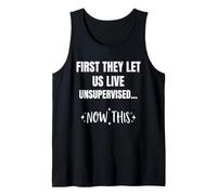 First They Let Us Live Unsupervised Pregnancy Announcement Tank Top