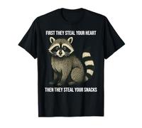First They Steal Your Heart Funny Raccoon T-Shirt