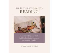 First Thirty Days to Reading: A Simple Phonics Roadmap to Teach Your Child to Read at Home in Just 10-15 Minutes a Day