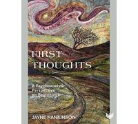 First Thoughts: A Psychoanalytic Perspective on Beginnings