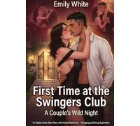 First Time at the Swingers Club: A Couple's Wild Night: An Explicit Erotic Short Story with Hentai Illustrations - Swapping and Group Exploration