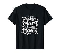 First Time Aunt Long Time Legend Quote T-Shirt