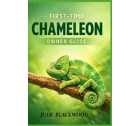 First-Time Chameleon Owner Guide: Care Basics, Common Mistakes, and Gentle Bonding Practices