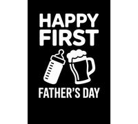 First Time Dad Journal: Funny New Father Notebook with Lined Pages | Cool Baby Bottle and Beer Mug Design Matte Cover | Unique Notebook Gift for Men, Husband, and New Parents