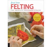 First Time Felting: The Absolute Beginner's Guide - Learn By Doing * Step-by-Step Basics + Projects (11)