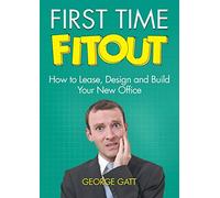 First Time Fitout: How to Lease, Design and Build Your New Office
