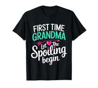 First Time Grandma Let The Spoiling Begin Funny Grandmother T-Shirt