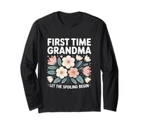 First Time Grandma Let The Spoiling Begin Future Grandma Long Sleeve T-Shirt