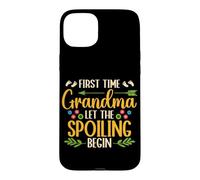 First Time Grandma Let The Spoiling Begin Grandmother Case for iPhone 15 Plus