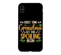 First Time Grandma Let The Spoiling Begin Grandmother Case for iPhone XS Max