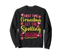 First Time Grandma Let The Spoiling Begin Granny To Be Sweatshirt