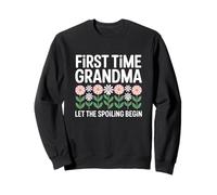 First Time Grandma Let The Spoiling Begin New Grandma Sweatshirt